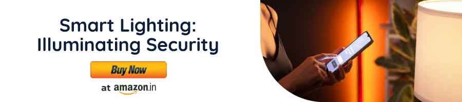 Smart Lighting:
Illuminating Security