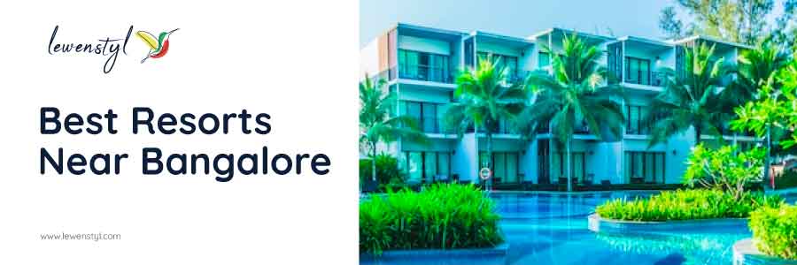 Best Resorts Near Bangalore
