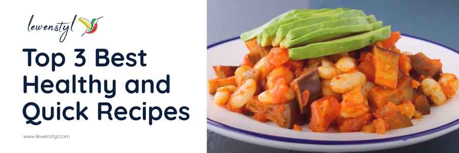 Top 3 Best Healthy and Quick Recipes